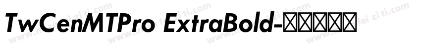 TwCenMTPro ExtraBold字体转换